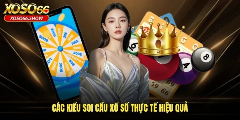 Các kiểu soi cầu xổ số thực tế hiệu quả