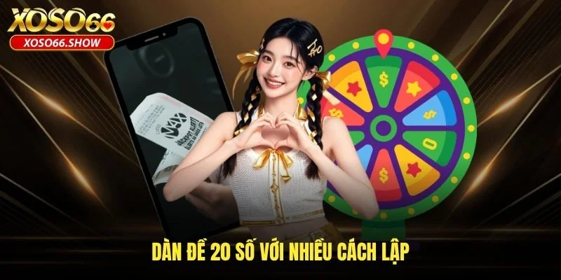 Dàn đề 20 số với nhiều cách lập