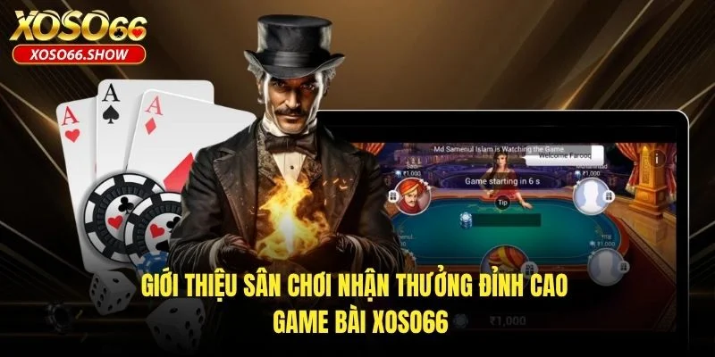 Giới thiệu sân chơi nhận thưởng đỉnh cao - Game bài XOSO66